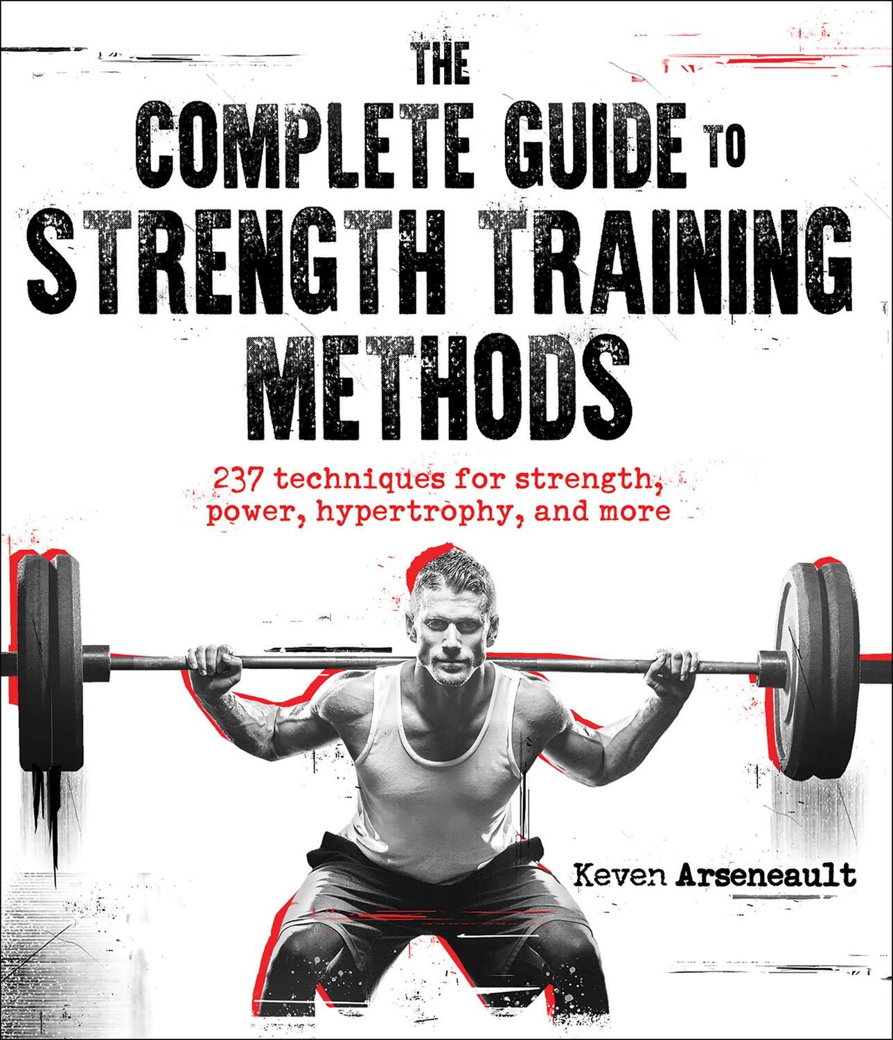 Cover: 9781718216693 | The Complete Guide to Strength Training Methods | Keven Arseneault