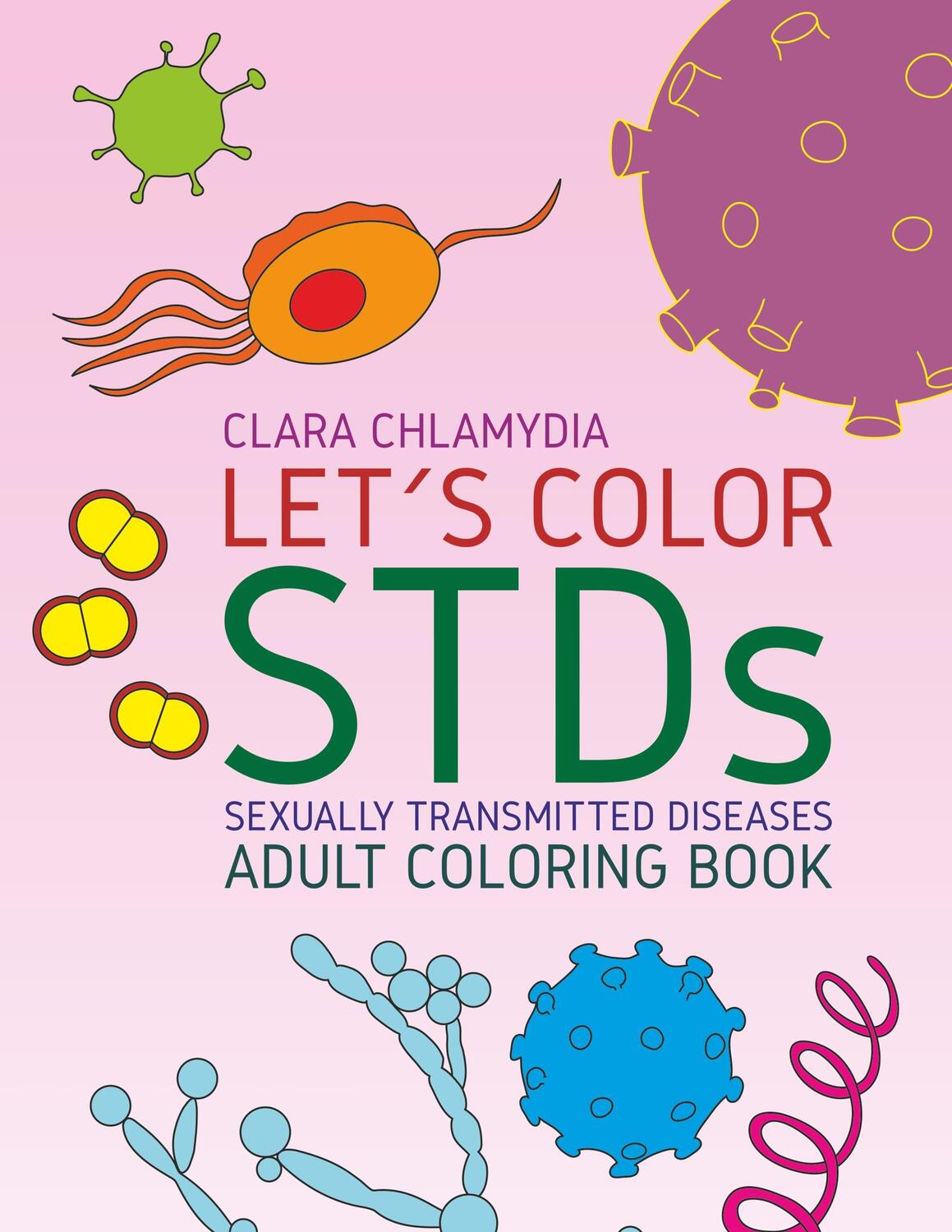 Cover: 9783752820829 | Let's color STDs - Adult Coloring Book | Clara Chlamydia | Taschenbuch