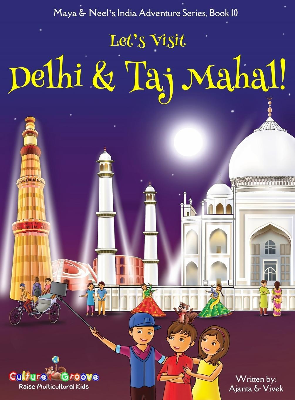 Cover: 9781945792281 | Let's Visit Delhi &amp; Taj Mahal! (Maya &amp; Neel's India Adventure...