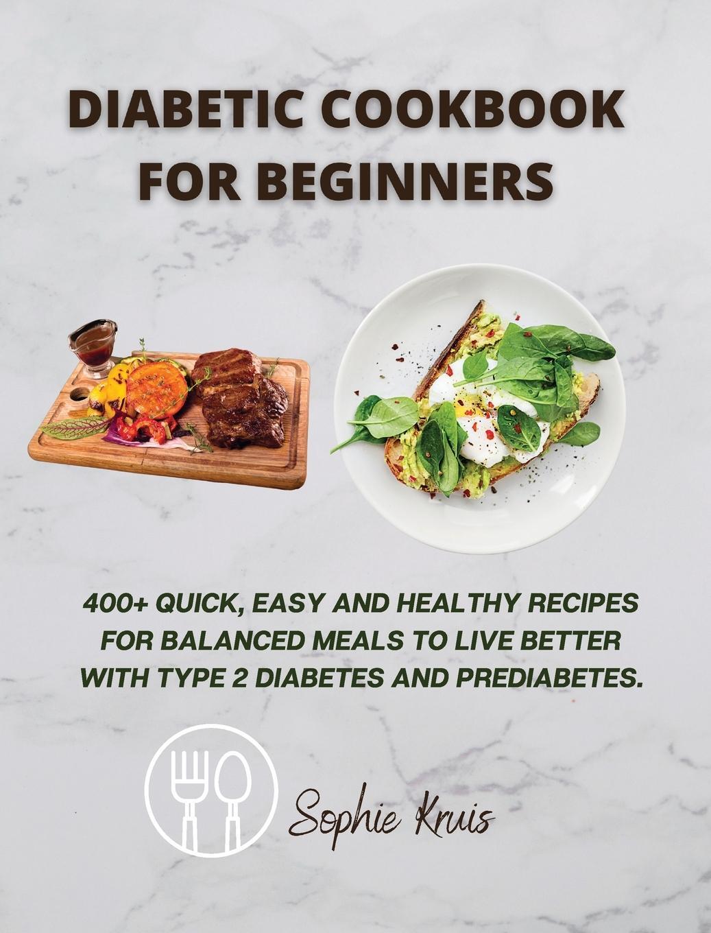 Cover: 9781803118031 | DIABETIC COOKBOOK FOR BEGINNERS | Sophie Kruis | Buch | Englisch