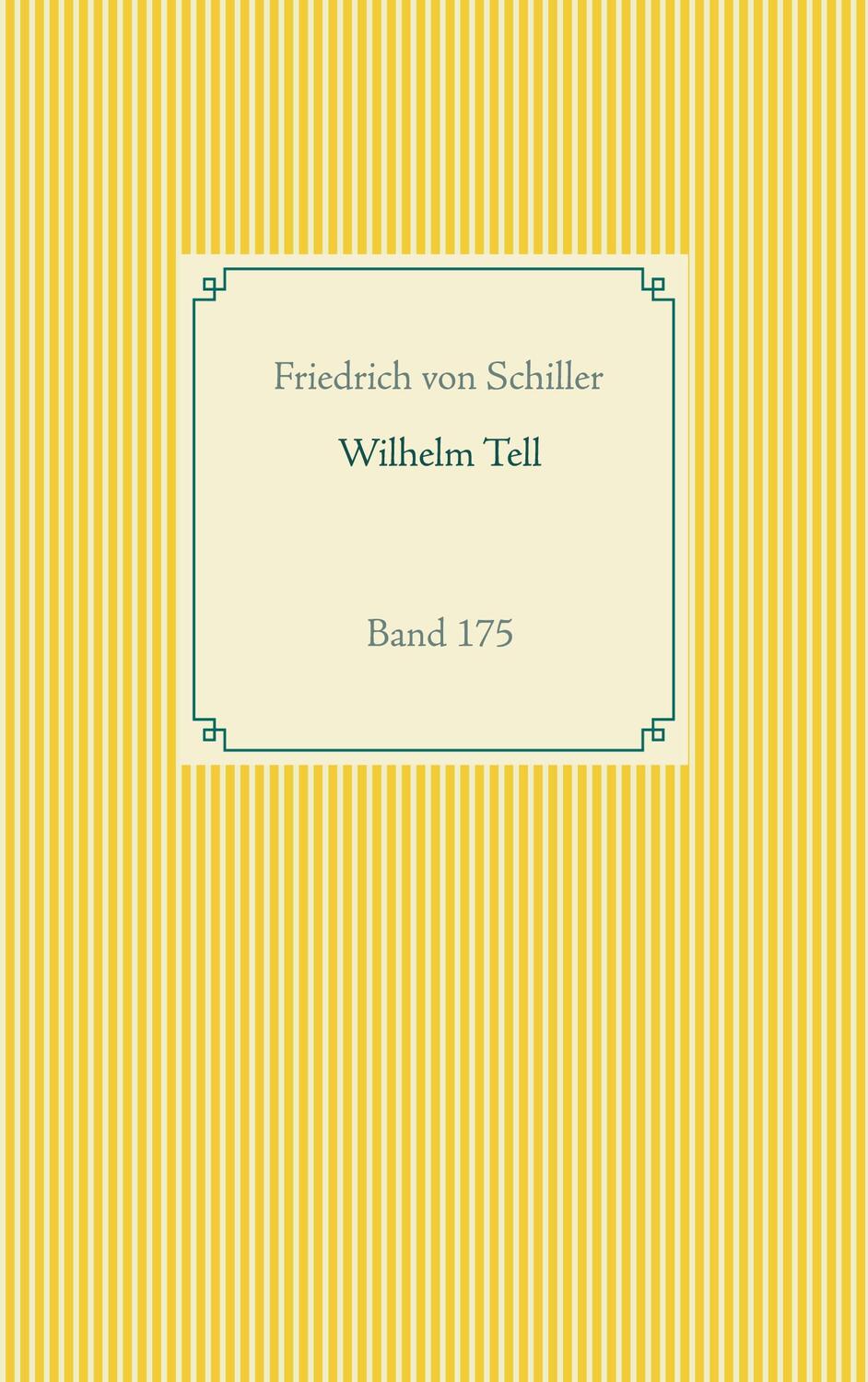 Cover: 9783752688177 | Wilhelm Tell | Band 175 | Friedrich von Schiller | Taschenbuch