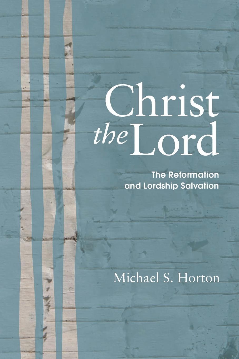 Cover: 9781606083680 | Christ the Lord | Michael S. Horton | Taschenbuch | Paperback | 2009