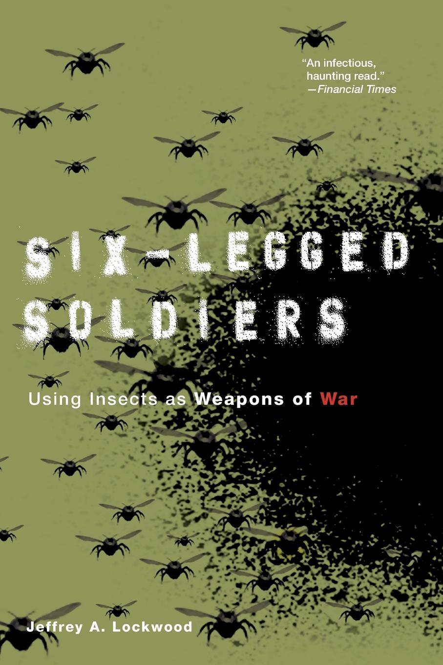 Cover: 9780199733538 | Six-Legged Soldiers | Using Insects as Weapons of War | Lockwood