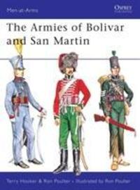 Cover: 9781855321281 | Hooker, T: The Armies of Bolivar and San Martin | Terry Hooker (u. a.)