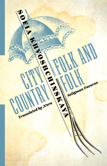 Cover: 9780231183031 | City Folk and Country Folk | Sofia Khvoshchinskaya | Taschenbuch