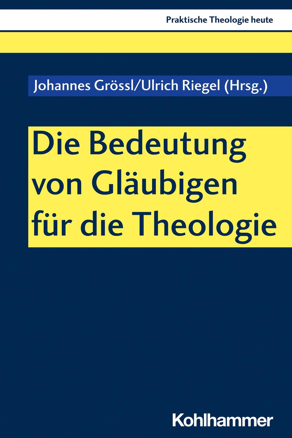 Cover: 9783170425941 | Die Bedeutung von Gläubigen für die Theologie | Grössl (u. a.) | Buch