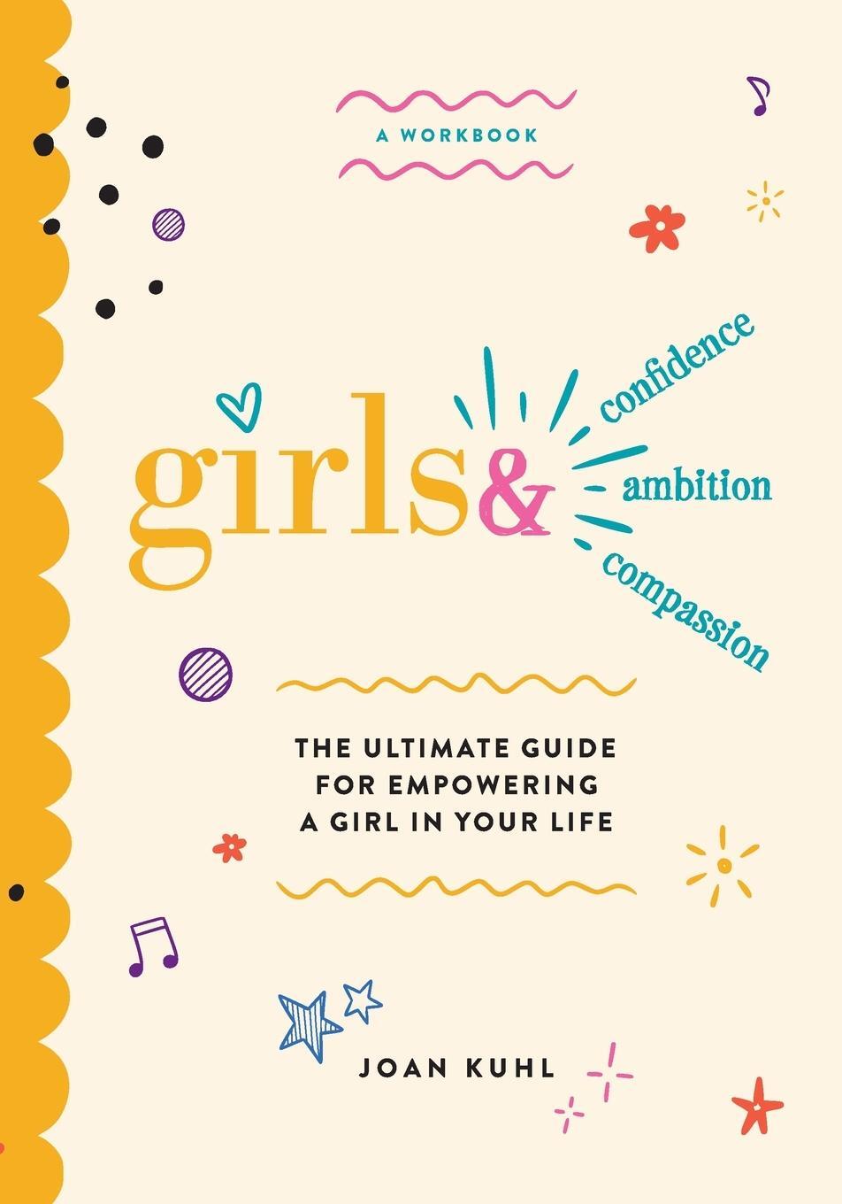 Cover: 9781662951251 | Girls &amp; | The Ultimate Guide For Empowering A Girl In Your Life | Kuhl
