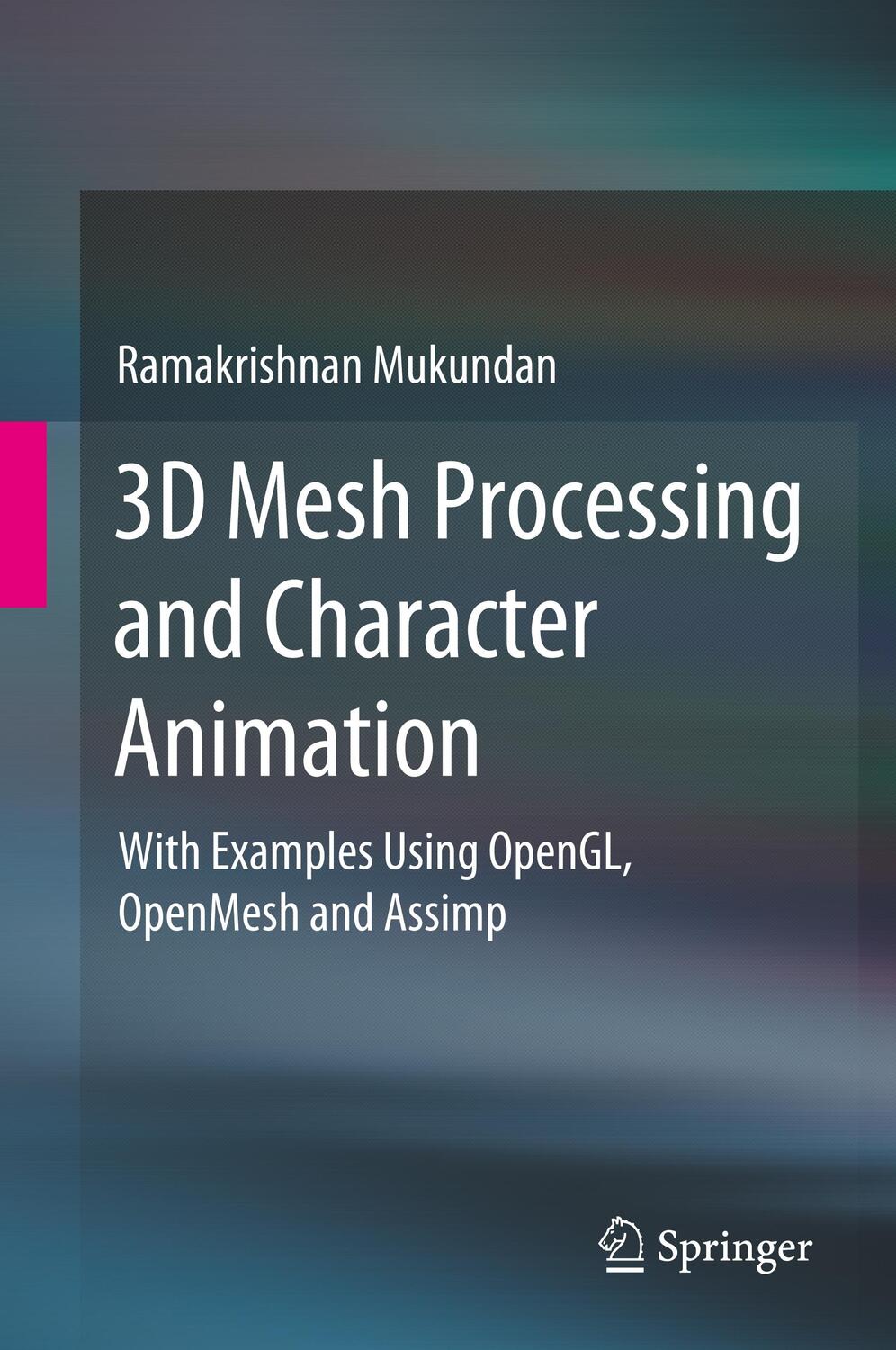 Cover: 9783030813536 | 3D Mesh Processing and Character Animation | Ramakrishnan Mukundan