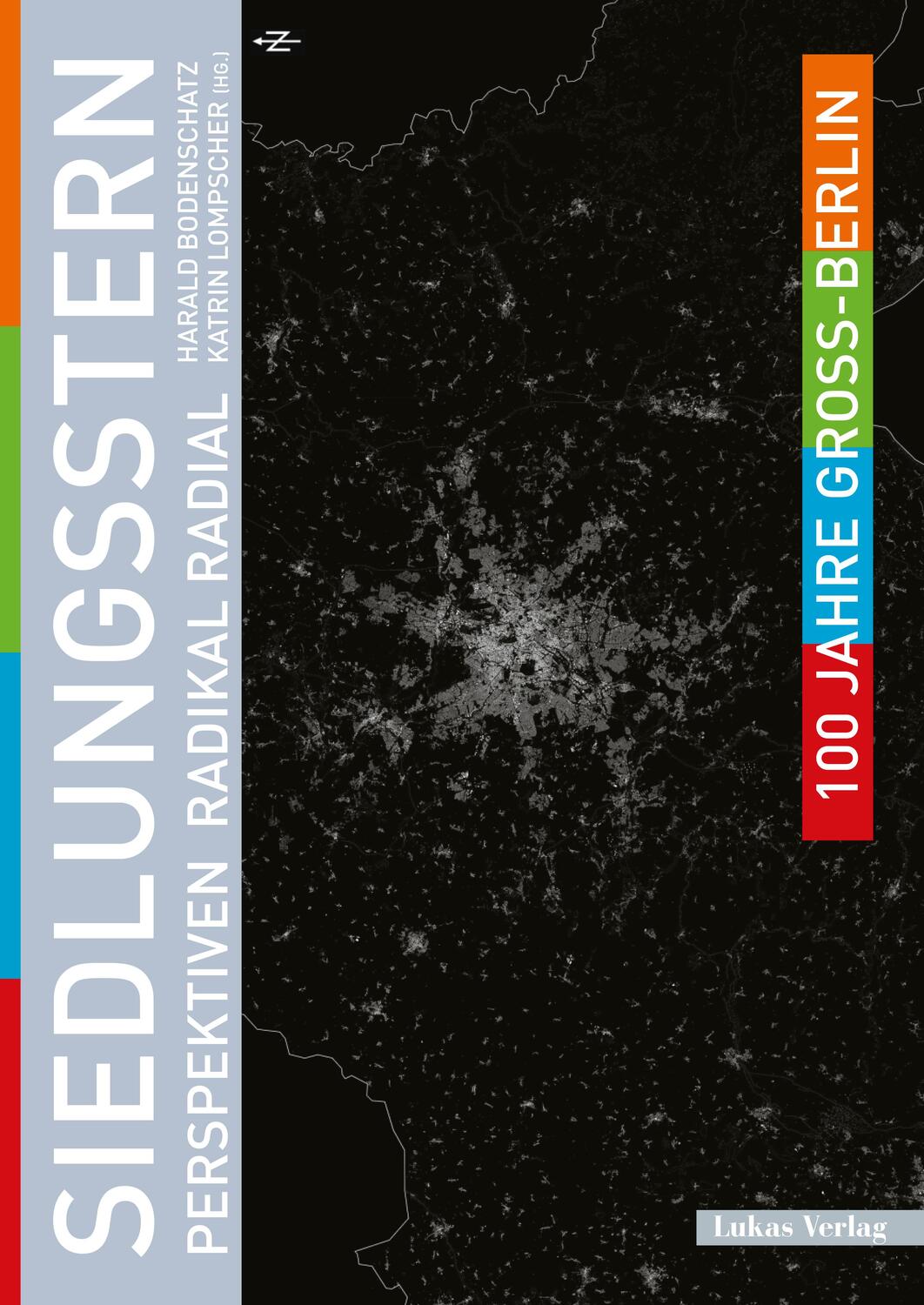 Cover: 9783867323505 | 100 Jahre Groß-Berlin / Siedlungsstern | Perspektiven radikal radial