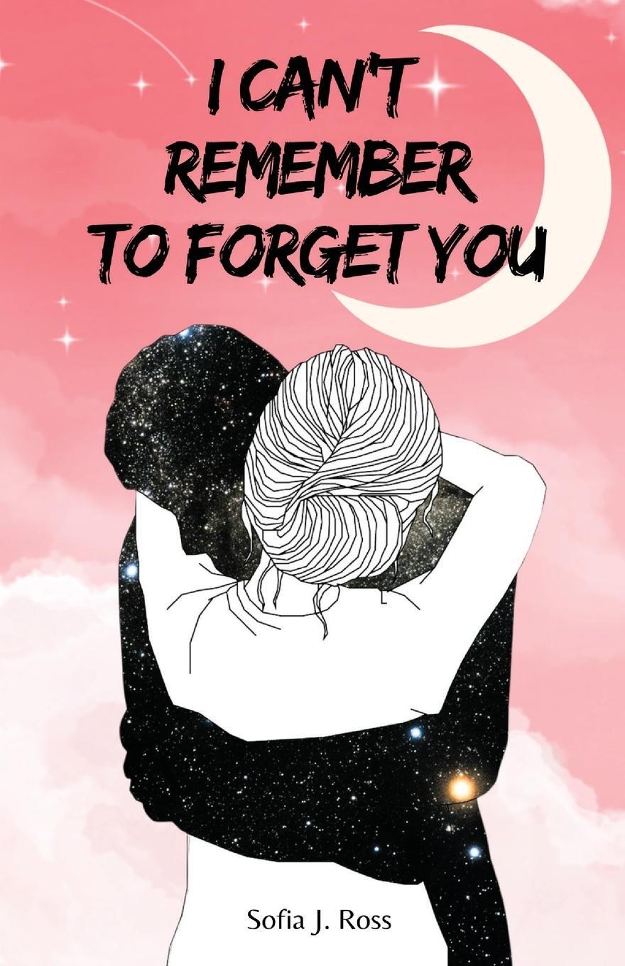 Cover: 9781803623979 | I can't remember to forget you | Sofia J Ross | Taschenbuch | Englisch