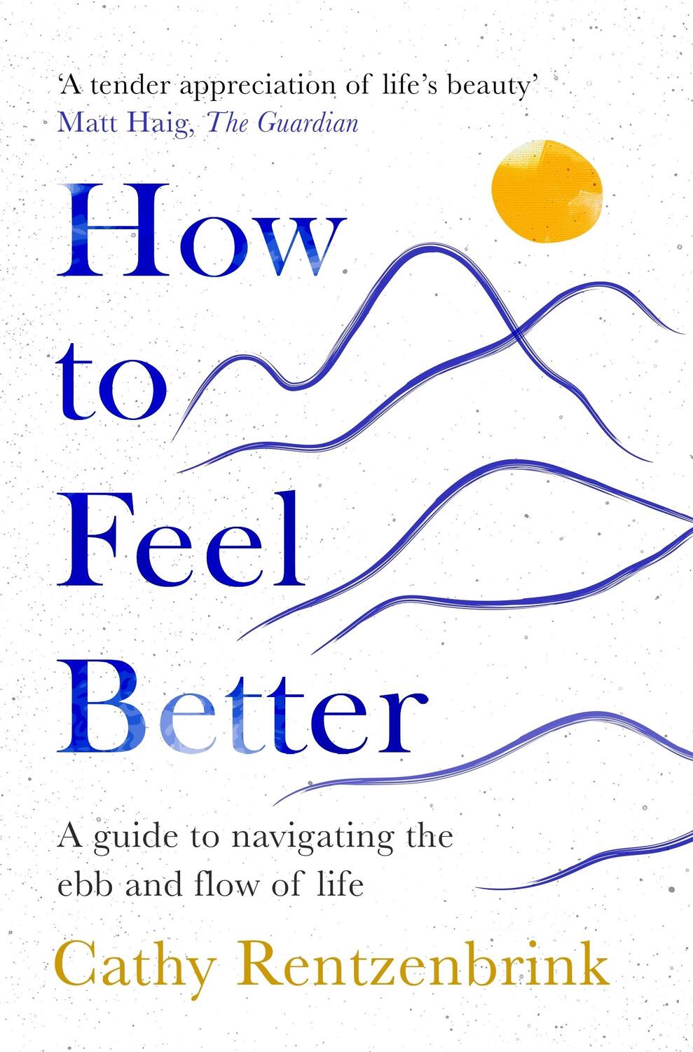 Cover: 9781035014255 | How to Feel Better | A Guide to Navigating the Ebb and Flow of Life