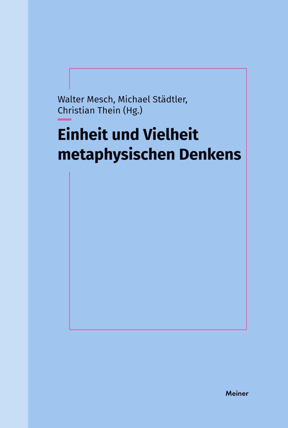 Cover: 9783787343140 | Einheit und Vielheit metaphysischen Denkens | Walter Mesch (u. a.)