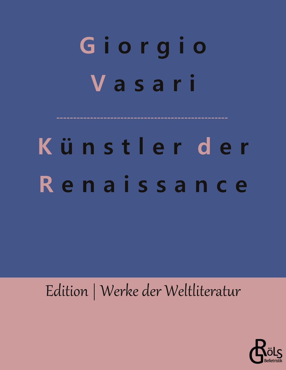 Cover: 9783988283993 | Künstler der Renaissance | Die Viten | Giorgio Vasari | Taschenbuch