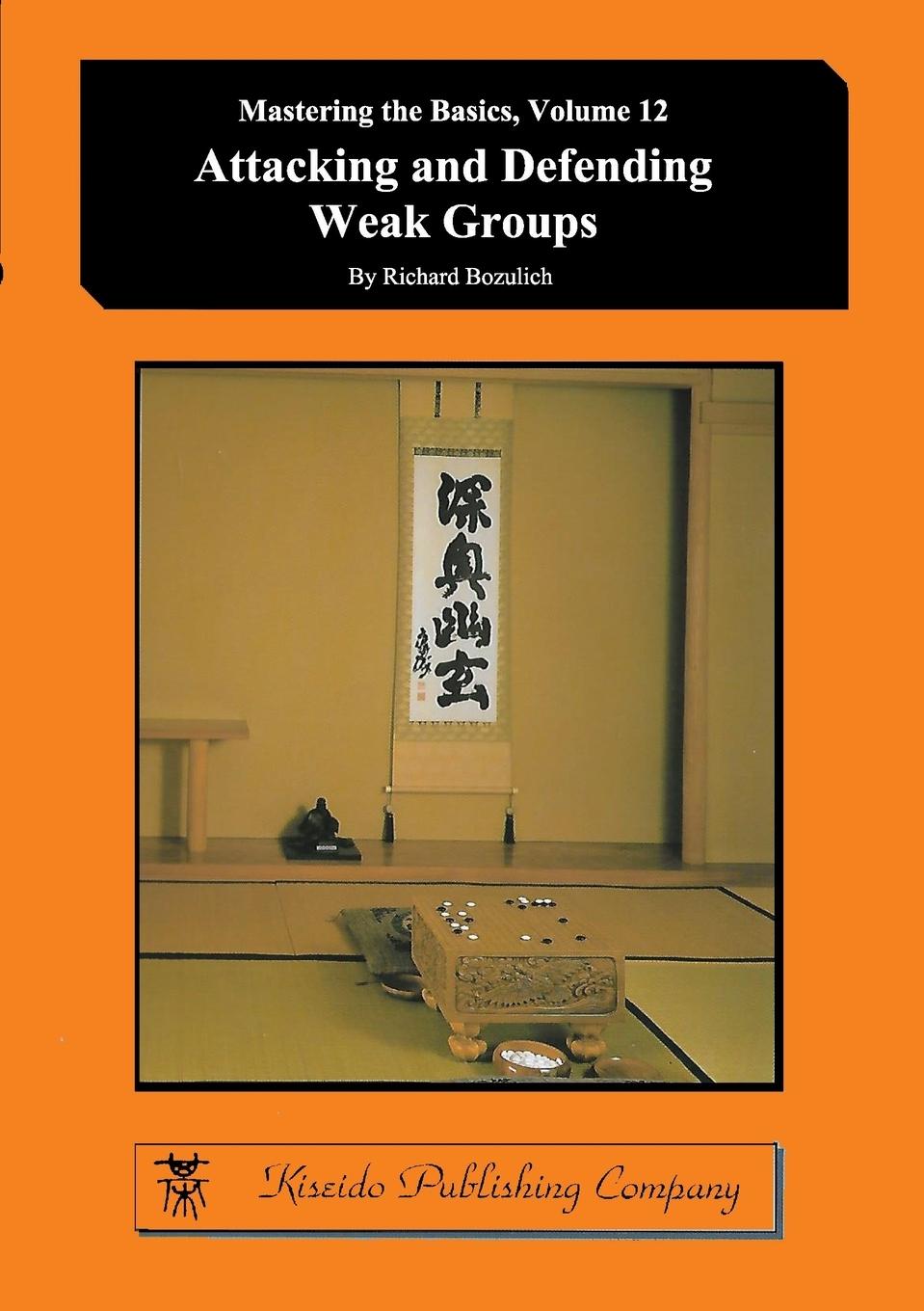 Cover: 9784906574889 | Attacking and Defending Weak Groups | Richard Bozulich | Taschenbuch