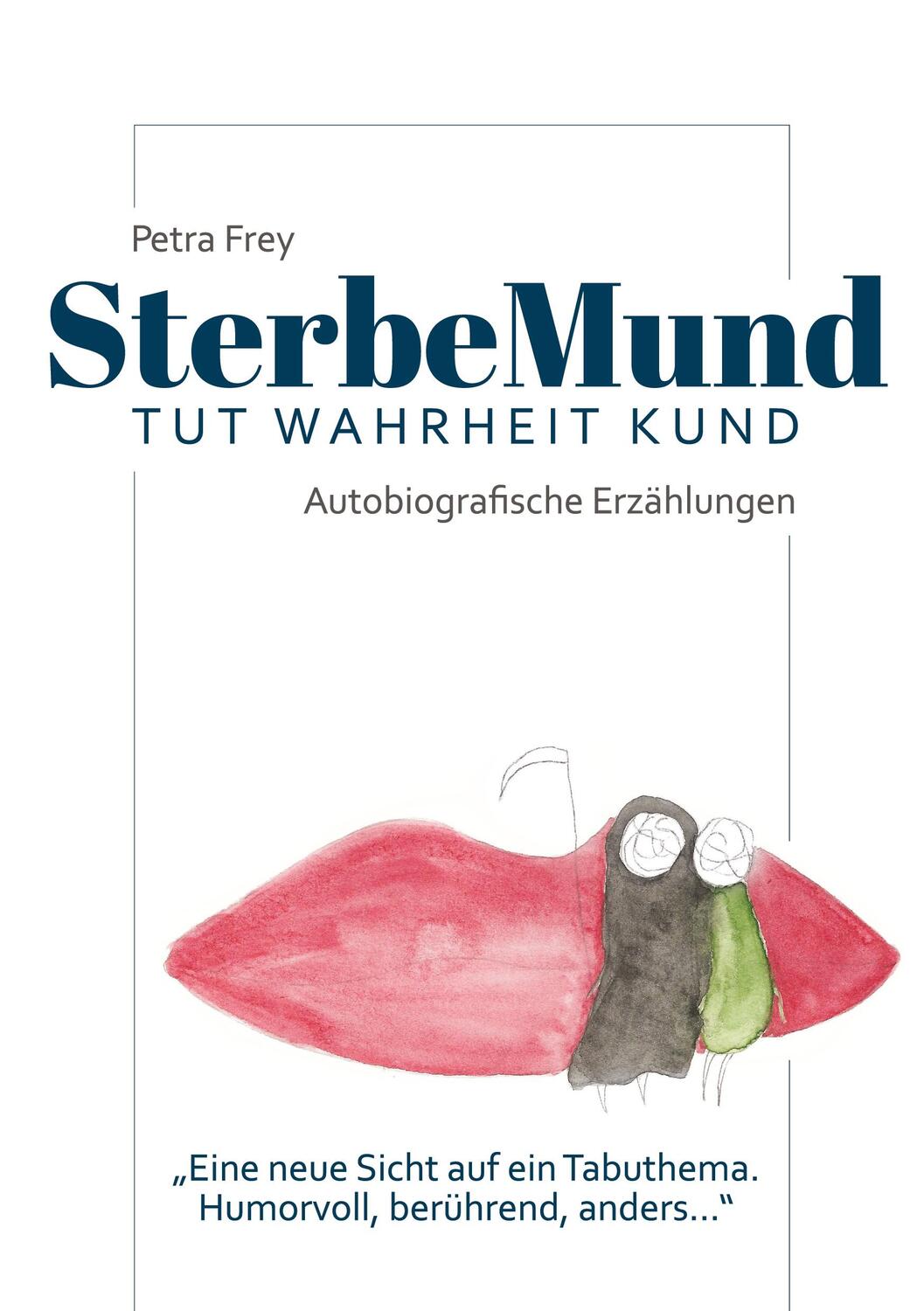 Cover: 9783748285991 | SterbeMund | Petra Frey | Buch | HC gerader Rücken kaschiert | 136 S.