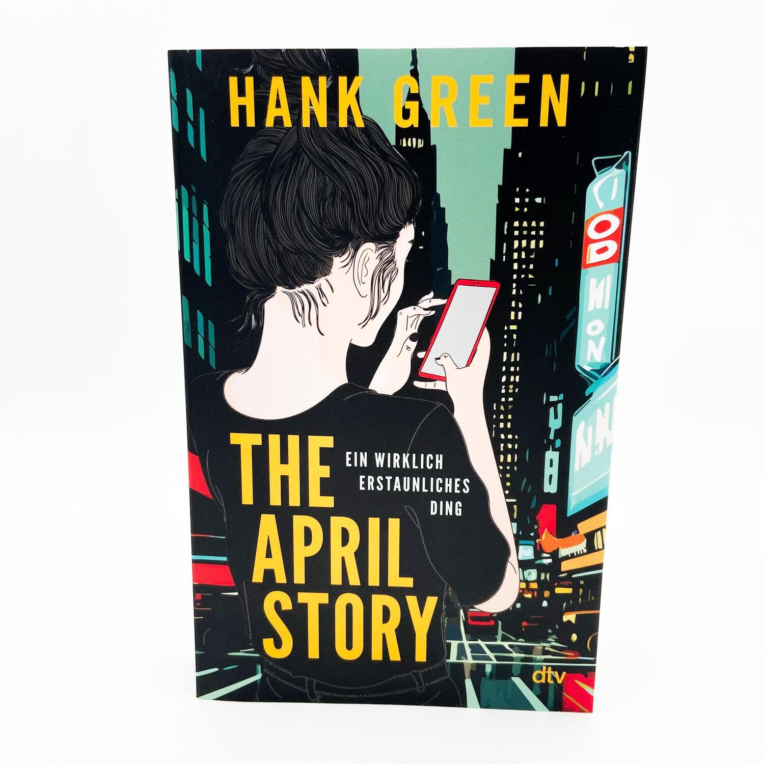 Bild: 9783423741064 | The April Story - Ein wirklich erstaunliches Ding | Hank Green | Buch