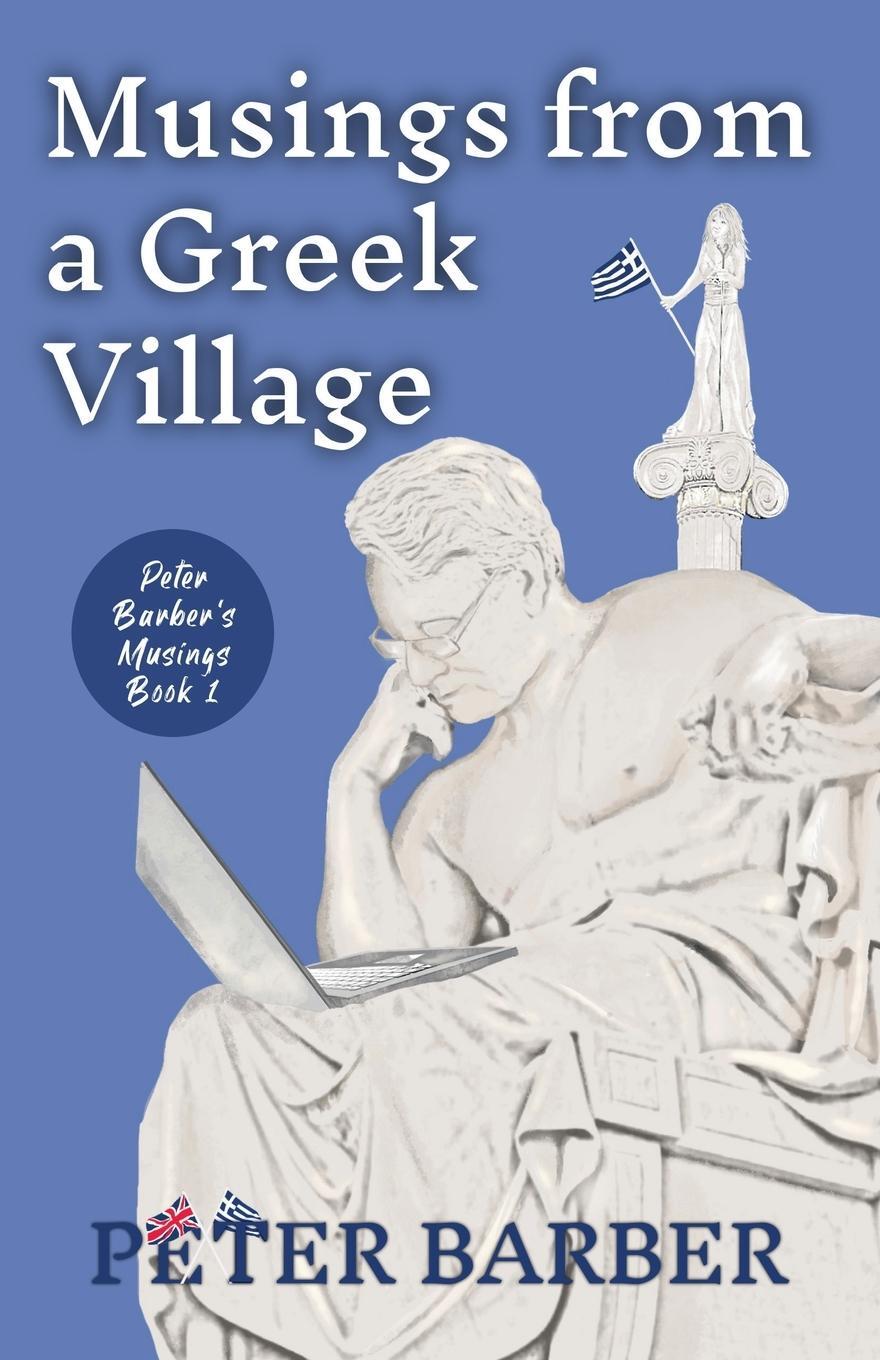 Cover: 9781916574151 | Musings from a Greek Village | Peter Barber | Taschenbuch | Paperback