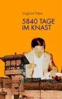Cover: 9783833480157 | 5840 Tage im Knast | Siegfried Pabst | Buch | Books on Demand