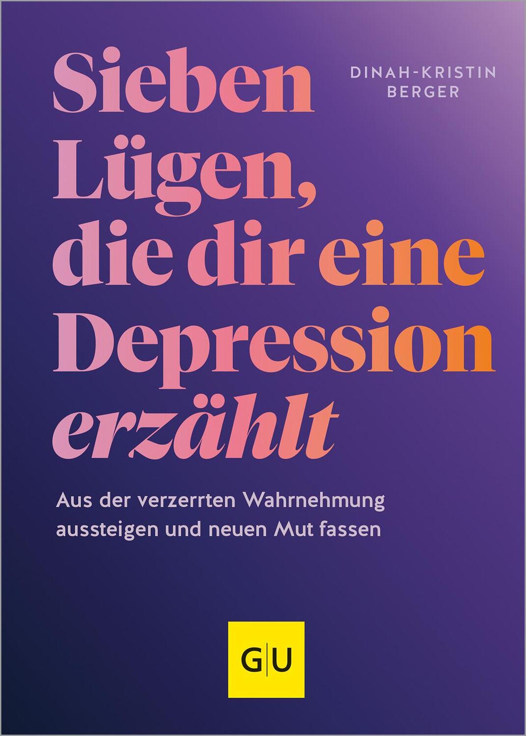 Cover: 9783833892851 | 7 Lügen, die dir eine Depression erzählt | Dinah-Kristin Berger | Buch