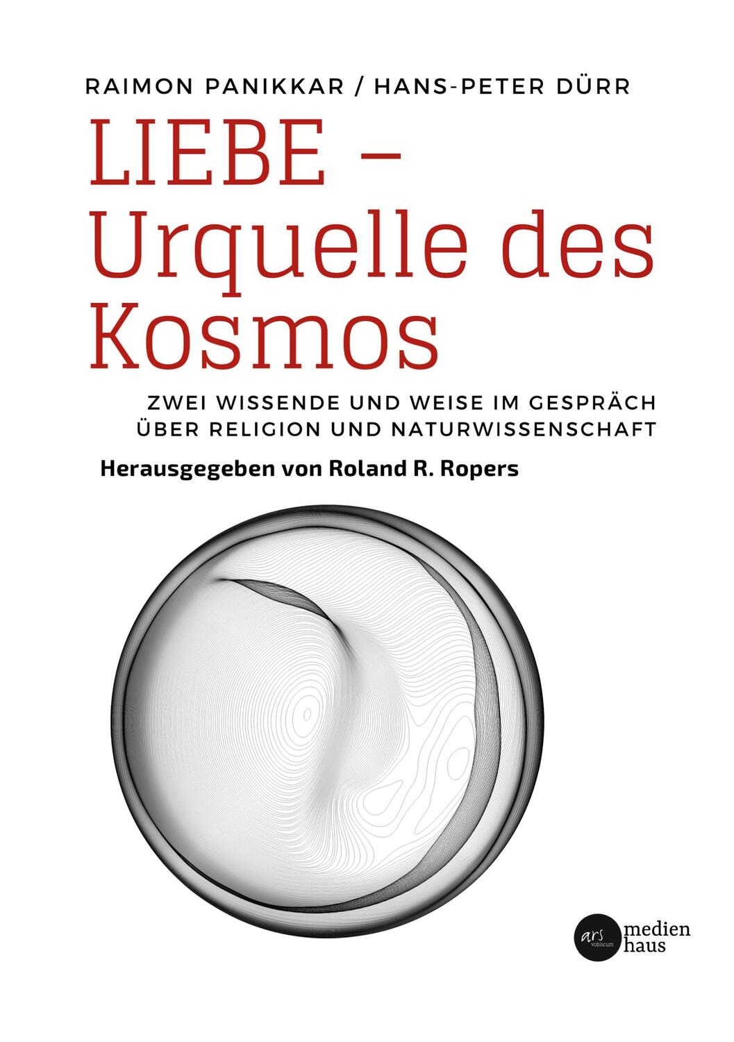 Cover: 9783903479104 | Liebe - Urquelle des Kosmos | Roland R. Ropers | Taschenbuch | 240 S.