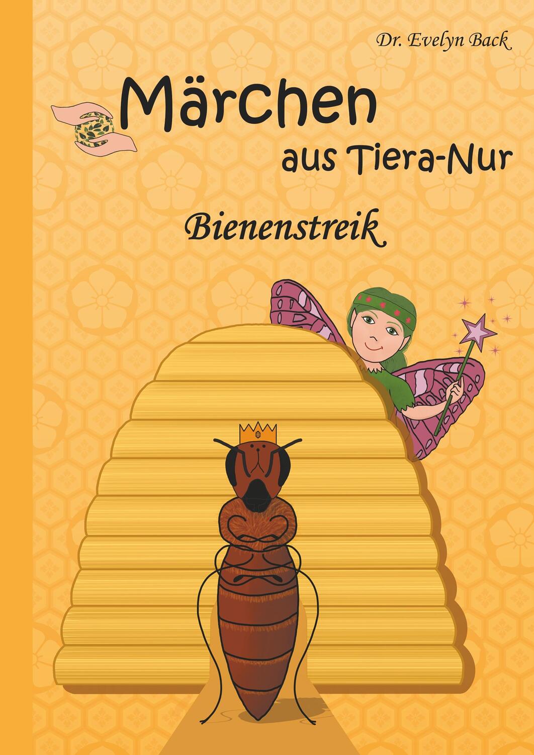 Cover: 9783735724816 | Bienenstreik | Evelyn Back | Buch | Märchen aus Tiera-Nur | 84 S.