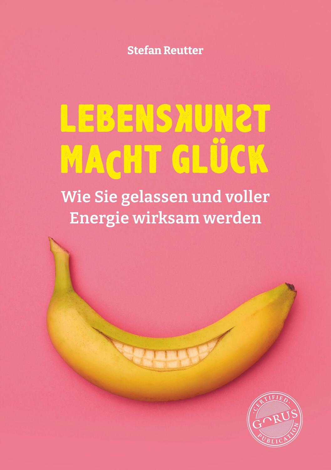 Cover: 9783986170370 | Lebenskunst macht Glück | Stefan Reutter | Buch | Deutsch | 2022