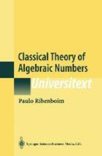 Cover: 9781441928702 | Classical Theory of Algebraic Numbers | Paulo Ribenboim | Taschenbuch