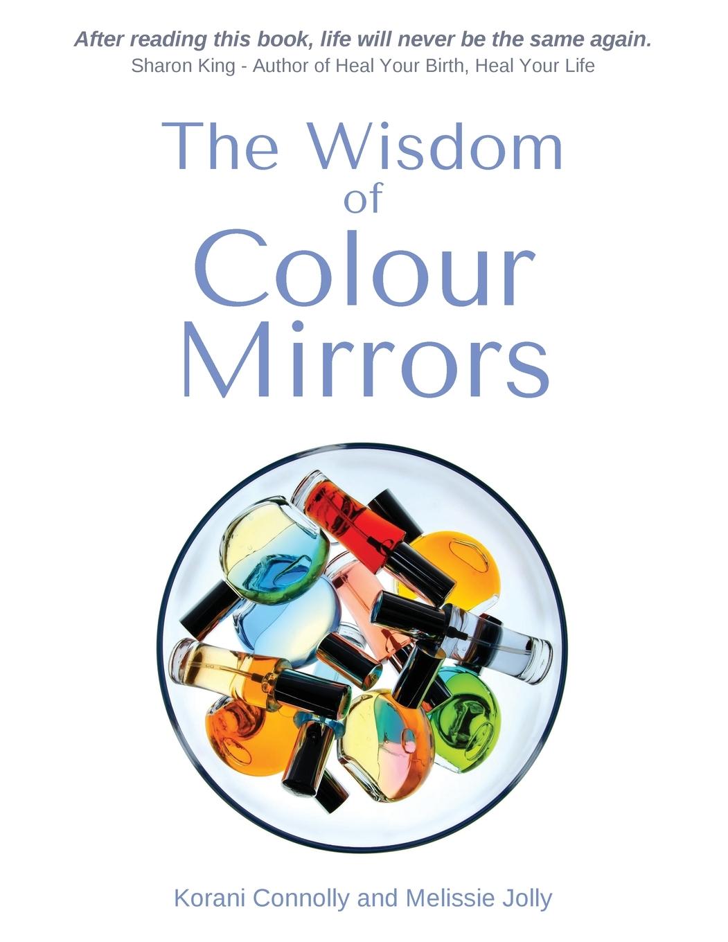 Cover: 9780956439413 | The Wisdom of Colour Mirrors | Korani Connolly (u. a.) | Taschenbuch