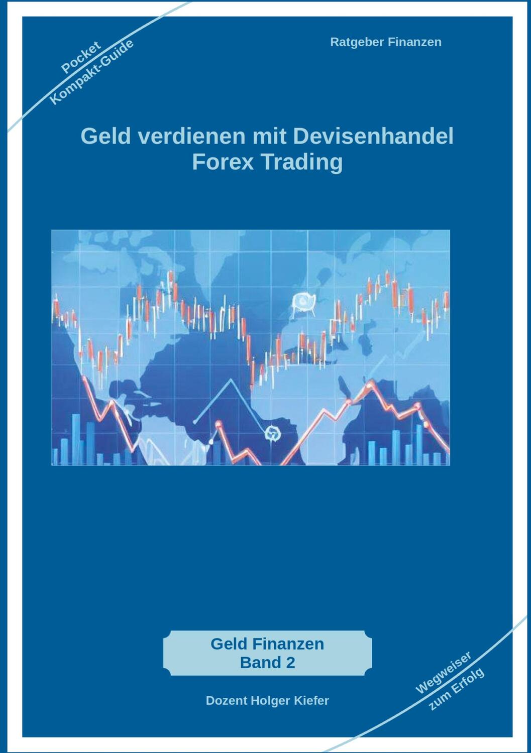 Cover: 9783384157850 | Geld verdienen mit Devisenhandel Forex Trading | Holger Kiefer | Buch