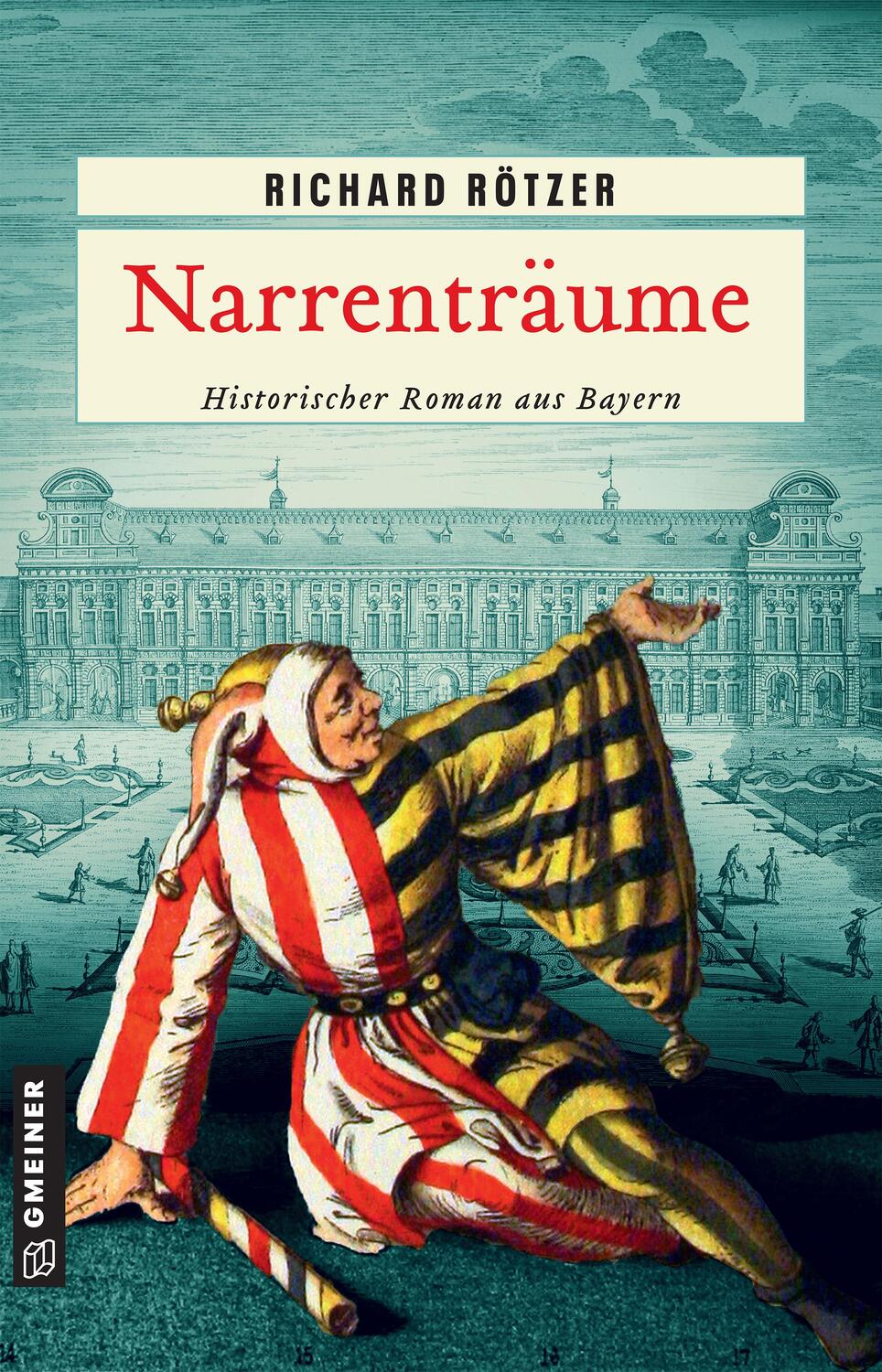 Cover: 9783839202913 | Narrenträume | Historischer Roman | Richard Rötzer | Taschenbuch