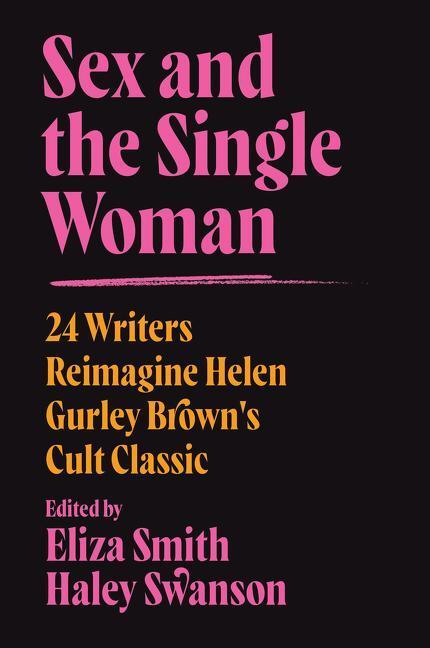 Cover: 9780063071339 | Sex and the Single Woman: 24 Writers Reimagine Helen Gurley Brown's...