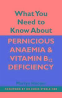 Cover: 9781781610510 | What You Need to Know About Pernicious Anaemia and Vitamin B12...