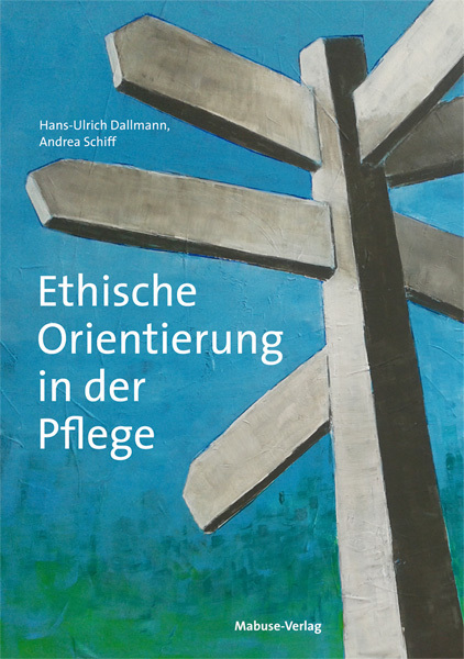 Cover: 9783863212902 | Ethische Orientierung in der Pflege | Hans-Ulrich Dallmann (u. a.)
