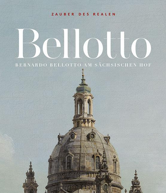 Cover: 9783954986774 | Zauber des Realen | Bernardo Bellotto am sächsischen Hof | Buch | 2022