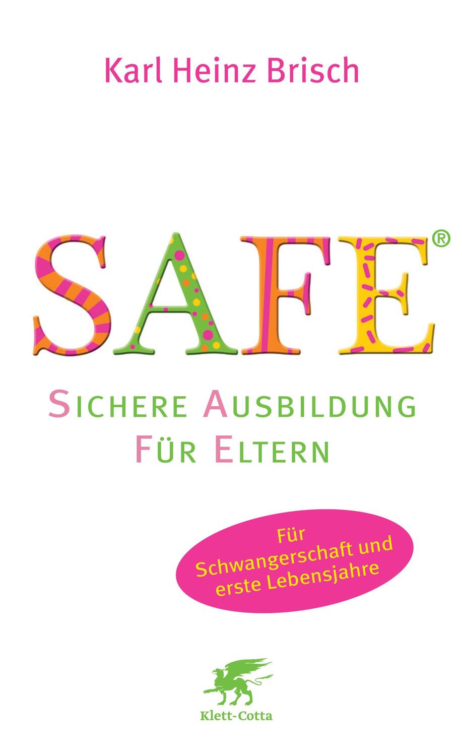 Cover: 9783608946017 | SAFE® - Sichere Ausbildung für Eltern | Karl Heinz Brisch | Buch