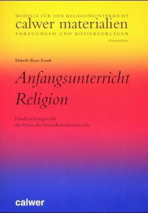 Cover: 9783766836793 | Anfangsunterricht Religion | Elsbeth R Frank | Taschenbuch | 48 S.
