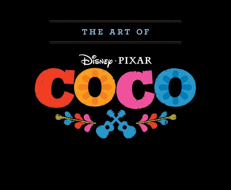 Cover: 9781452156439 | The Art of Coco: (Pixar Fan Animation Book, Pixar's Coco Concept...