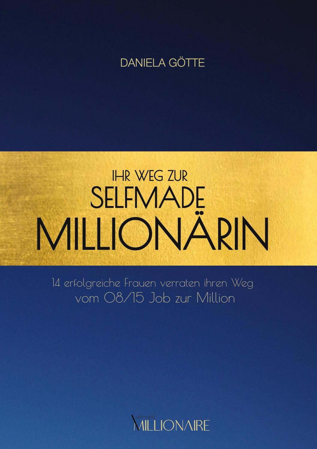 Cover: 9783347604643 | Ihr Weg zur Selfmade Millionärin | Daniela Götte | Taschenbuch