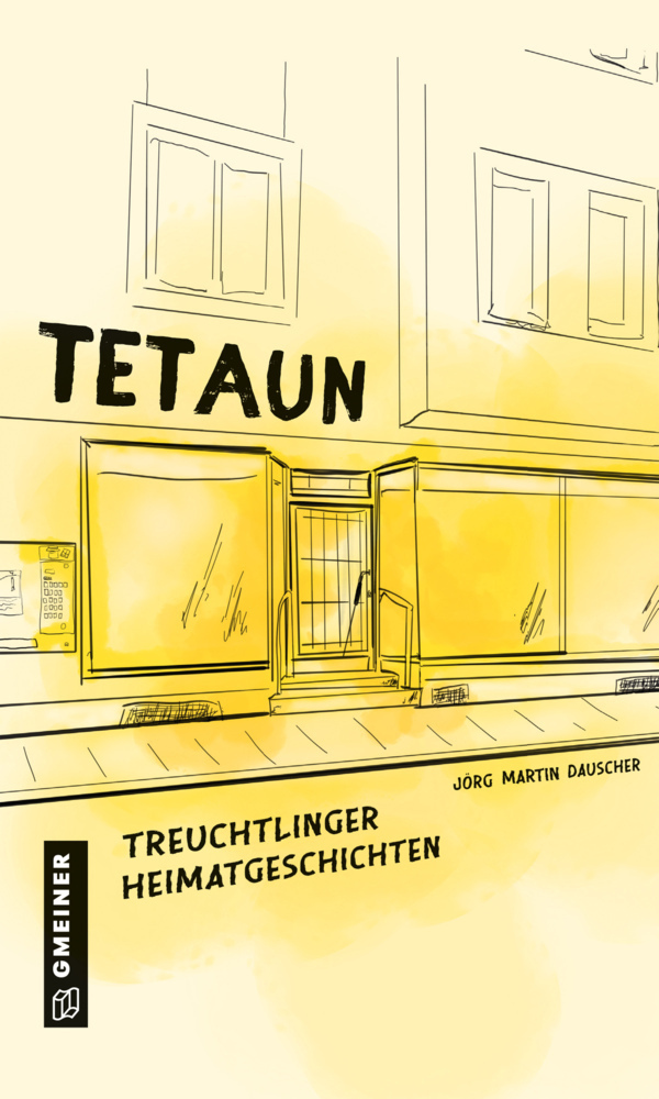 Cover: 9783839202012 | Tetaun | Treuchtlinger Heimatgeschichten | Jörg Martin Dauscher | Buch
