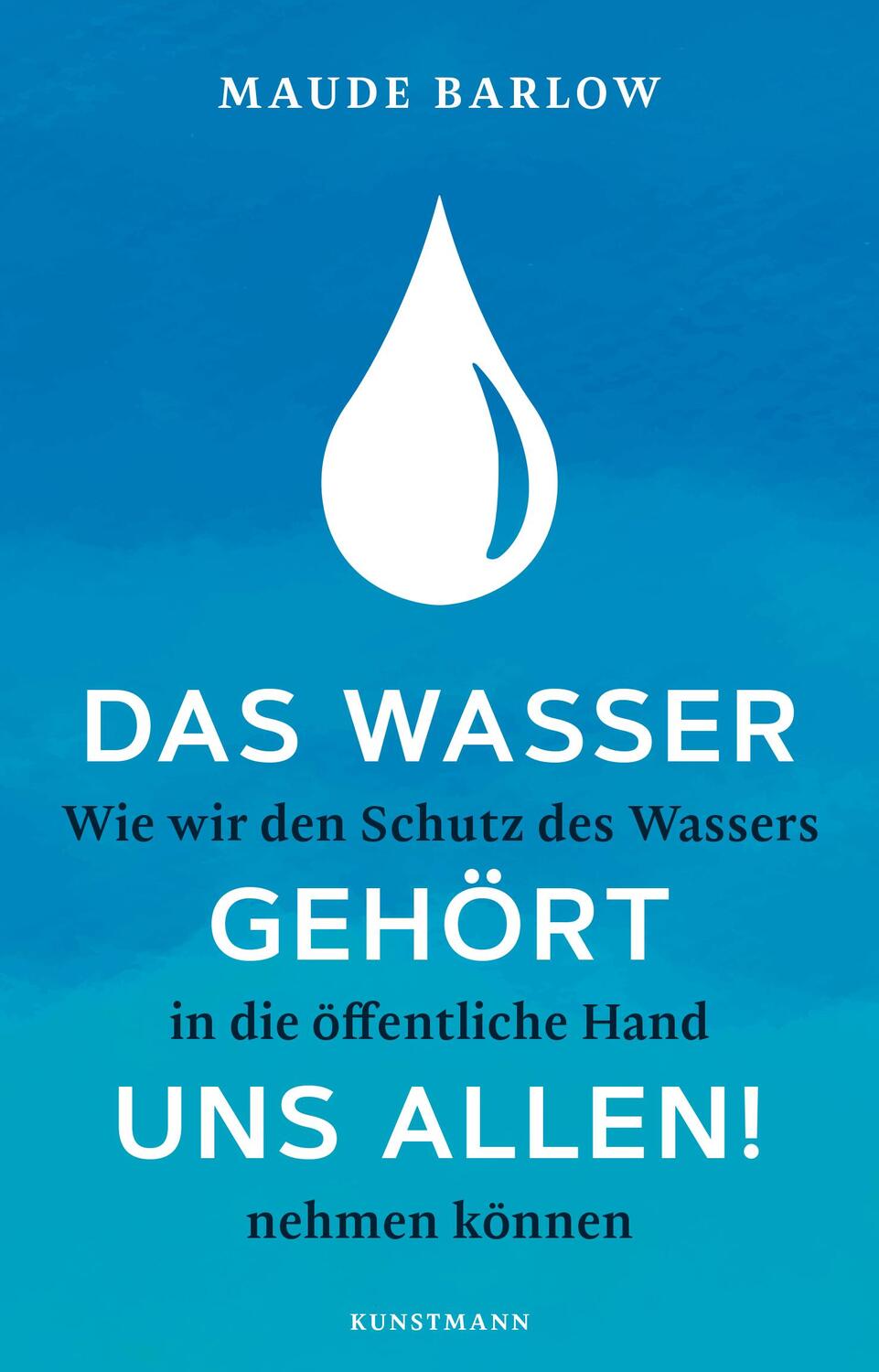 Cover: 9783956143908 | Das Wasser gehört uns allen! | Maude Barlow | Taschenbuch | Deutsch