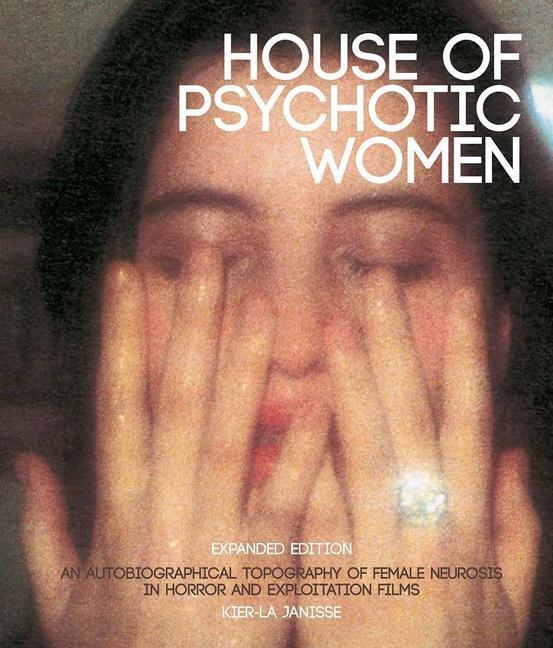 Cover: 9781913051211 | House Of Psychotic Women | Expanded Edition | Kier-La Janisse | Buch