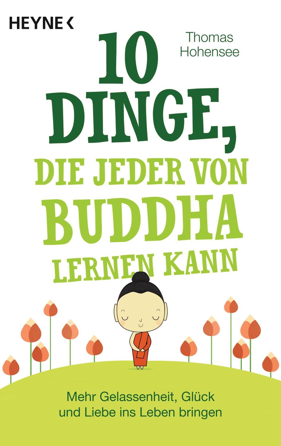 Cover: 9783453703704 | 10 Dinge, die jeder von Buddha lernen kann | Thomas Hohensee | Buch