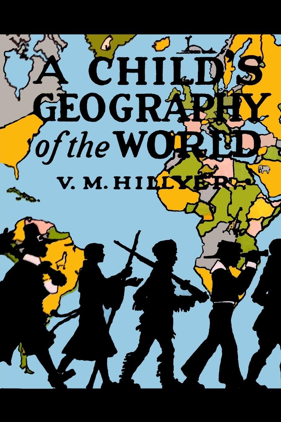 Cover: 9781946963505 | A Child's Geography of the World | V. M. Hillyer | Taschenbuch | 2021