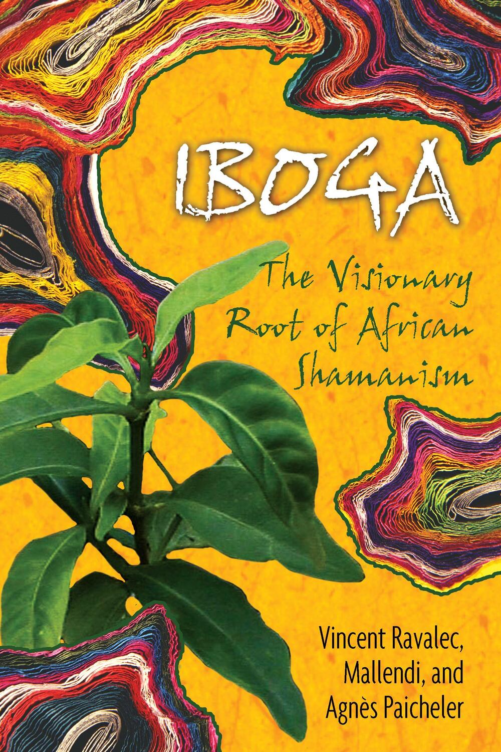 Cover: 9781594771767 | Iboga: The Visionary Root of African Shamanism | Ravalec (u. a.)