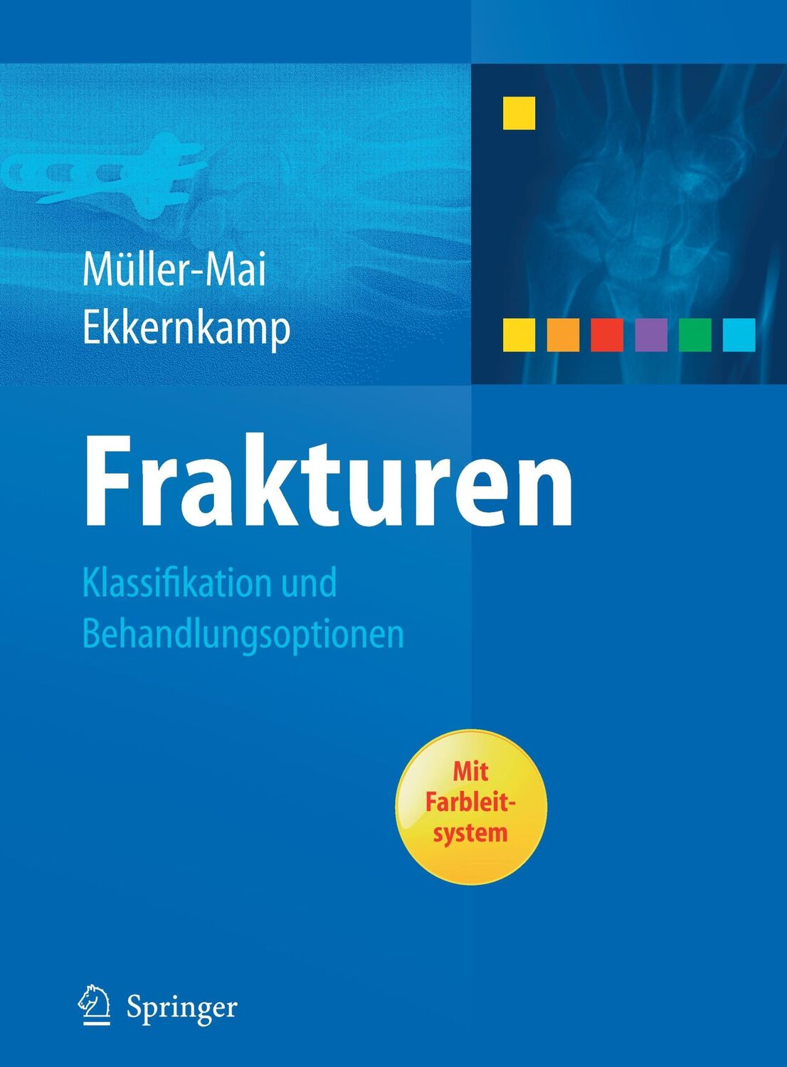 Cover: 9783540725114 | Frakturen | Klassifikation und Behandlungsoptionen | Buch | xxi | 2010