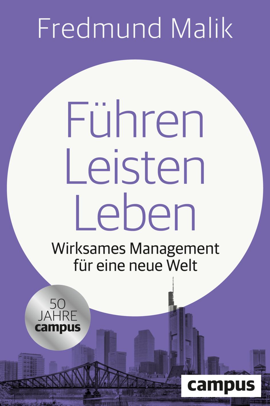 Cover: 9783593520445 | Führen Leisten Leben | Wirksames Management für eine neue Welt | Malik