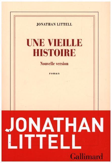 Cover: 9782072776847 | Une vieille histoire | Nouvelle version, roman | Jonathan Littell