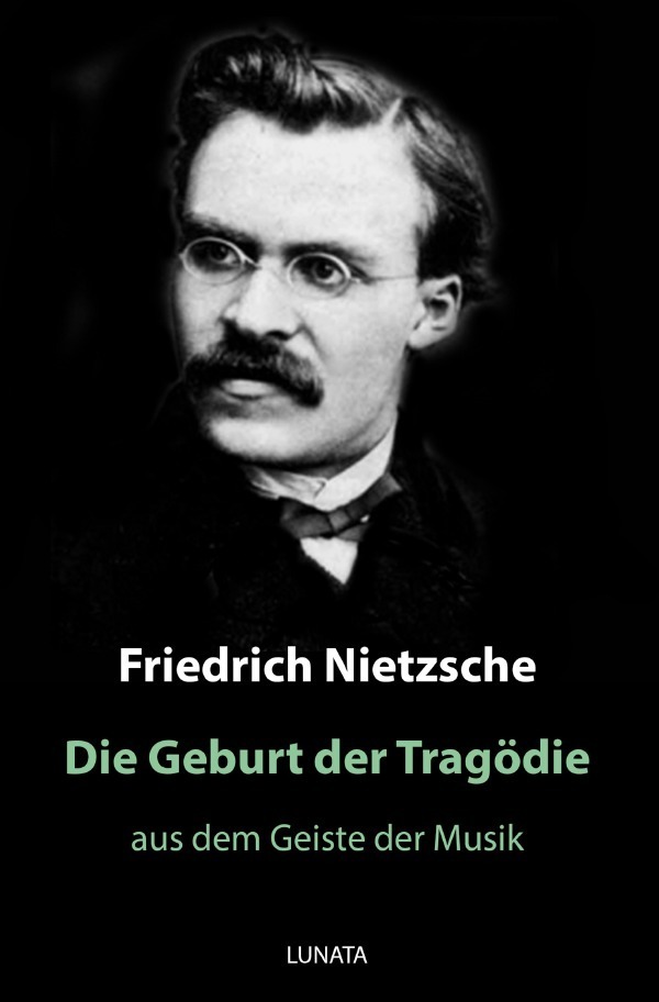 Cover: 9783750287648 | Die Geburt der Tragödie | aus dem Geiste der Musik | Nietzsche | Buch