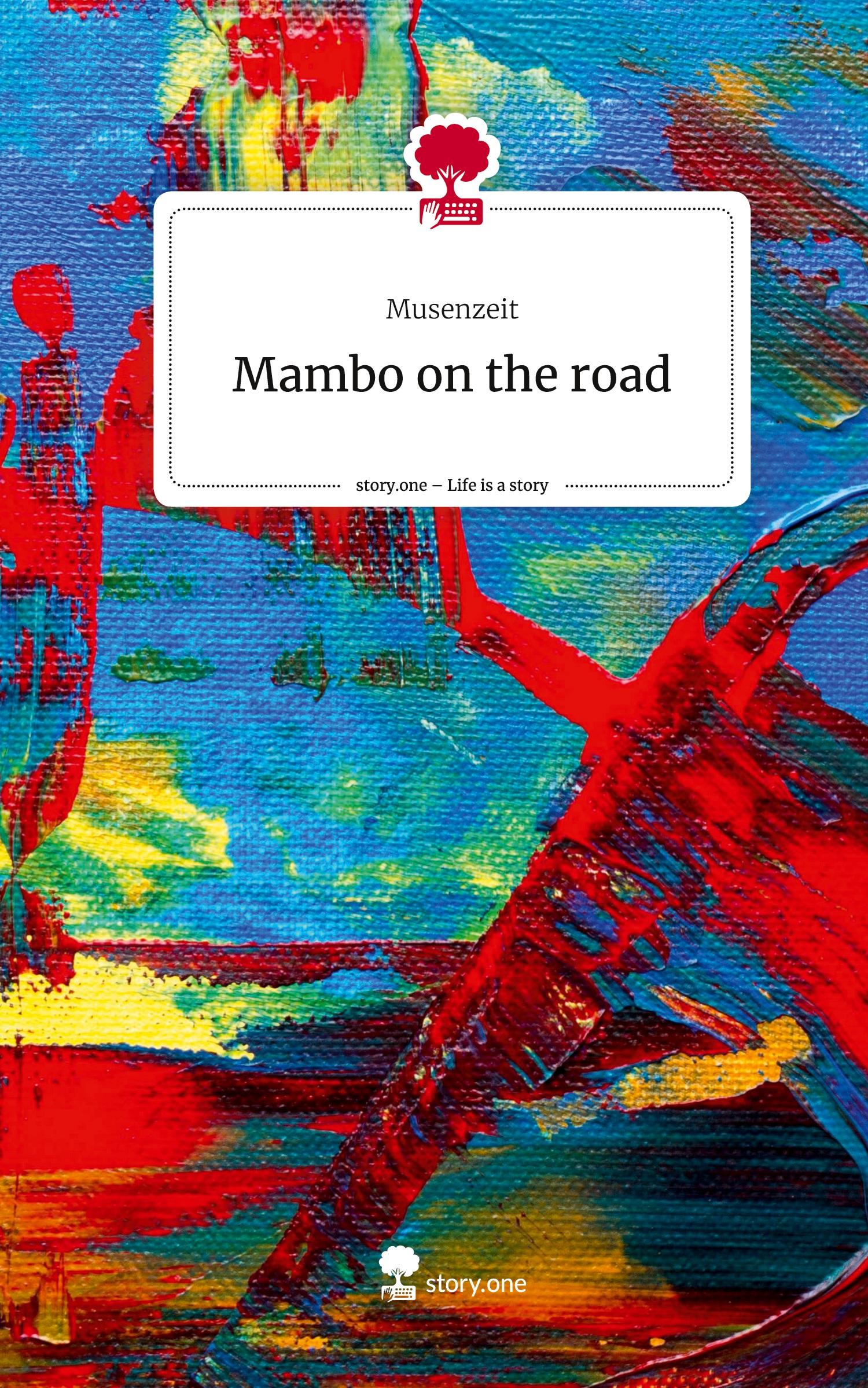 Cover: 9783711518682 | Mambo on the road. Life is a Story - story.one | Musenzeit | Buch