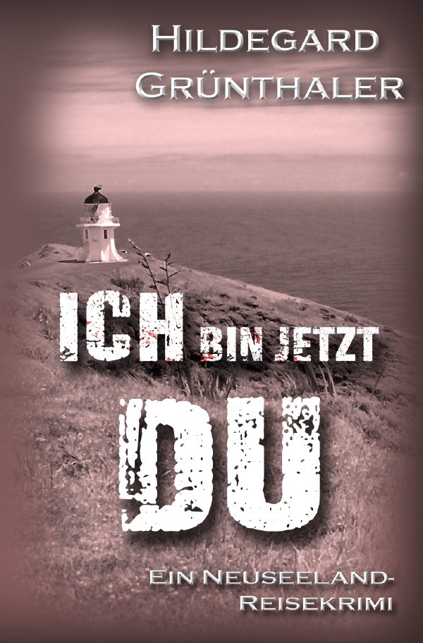 Cover: 9783757558710 | Ich bin jetzt DU | Ein Neuseeland-Reisekrimi. DE | Grünthaler | Buch